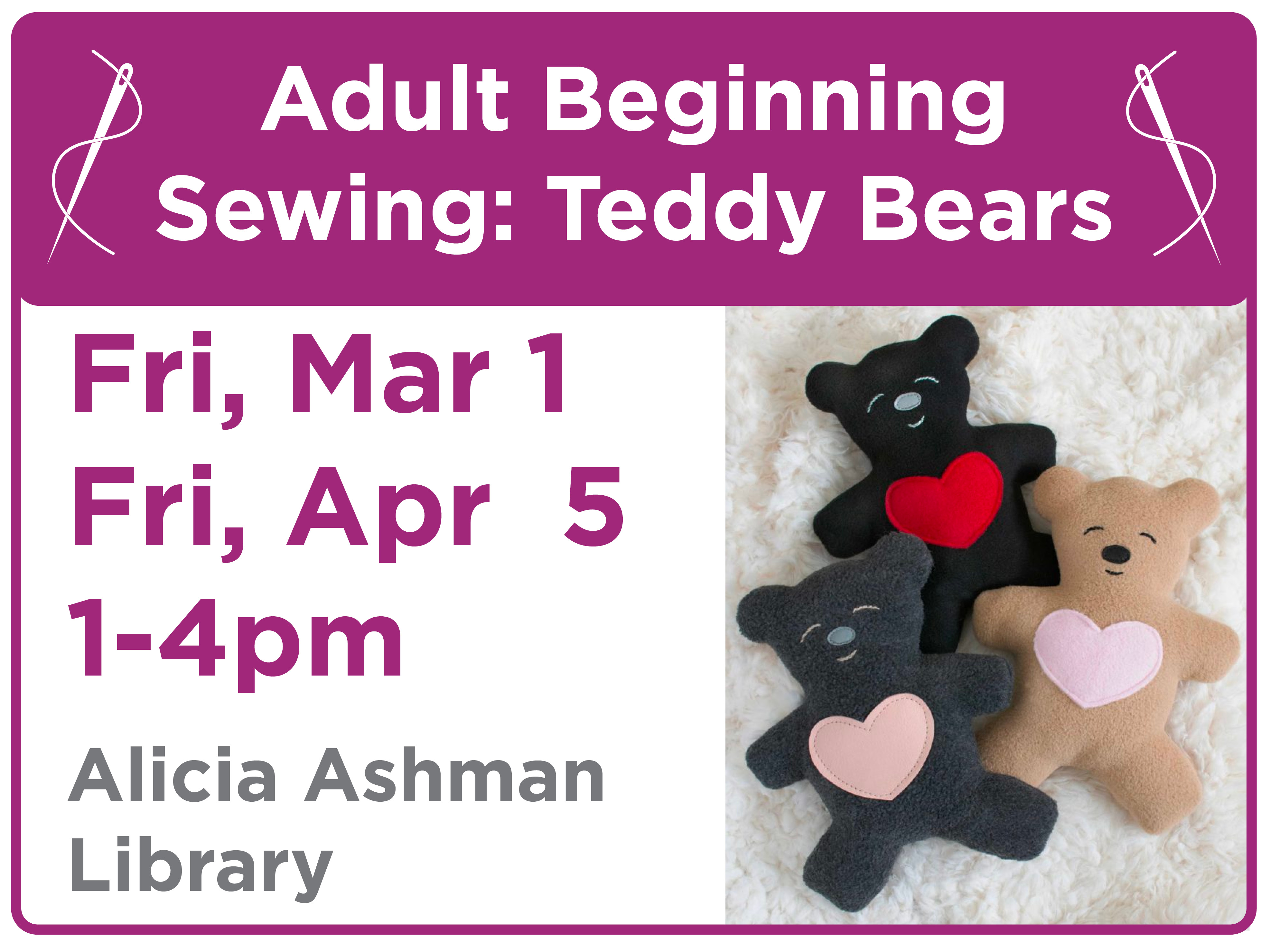 Adult Beginning Sewing Teddy Bears with Rita Salm at Alicia Ashman Library Spring 2024