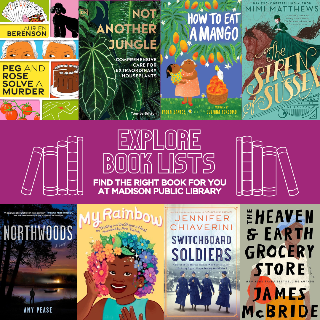 Explore Book Lists prepared by librarians in lots of different genres at Madison Public Library