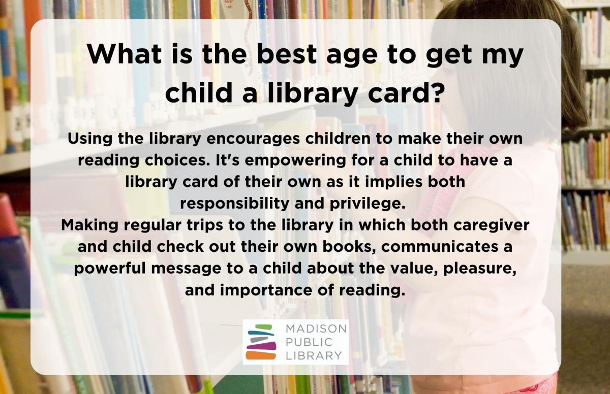 Best age to get a library card at Madison public library