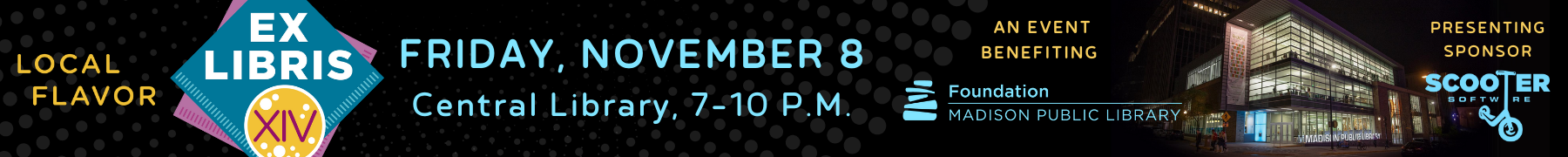 Mark your calendar for Madison Public Library Foundation’s favorite fall gathering, Ex Libris: Local Flavor, on Friday, November 8 from 7–10pm!