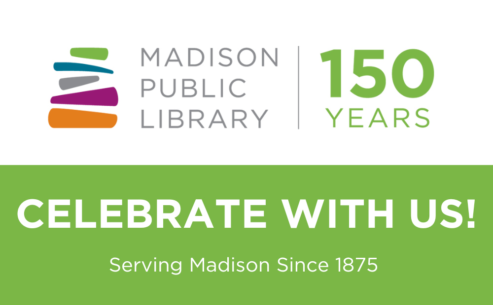 Madison Public Library Celebrates its 150th Anniversary in 2025