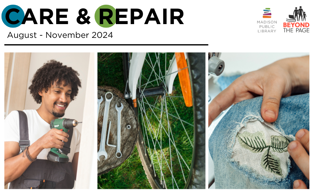 Care and Repair program series hosted by madison public library and beyond the page takes place August-November 2024