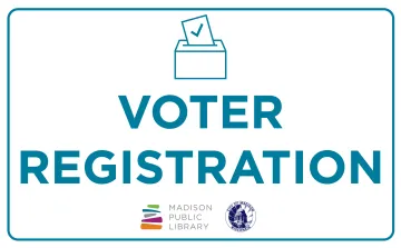 Register to vote for the November 2020 election at select Madison Public Library locations