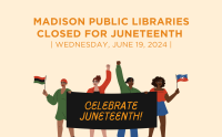 Madison Public Libraries Closed for Juneteenth